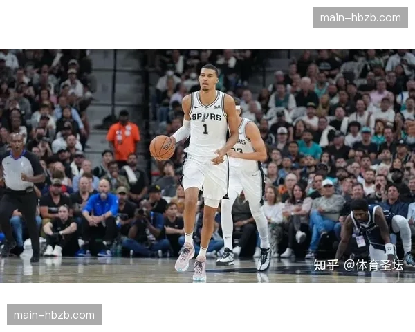 马刺防守效率110联盟第三 文班亚马护框能力提升整体